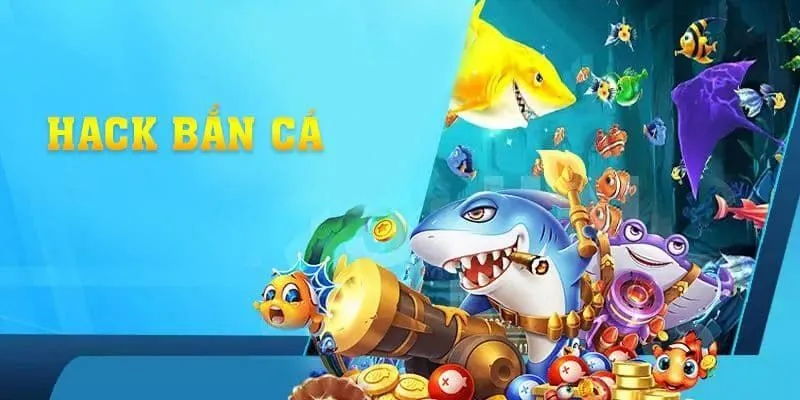 Tìm hiểu về hack game bắn cá ăn xu là gì?