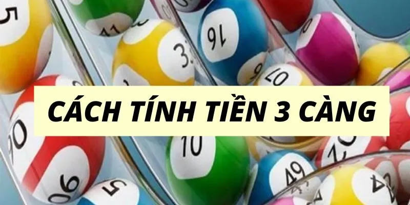 Cách tính tiền khi chơi soi cầu 3 càng đặc biệt