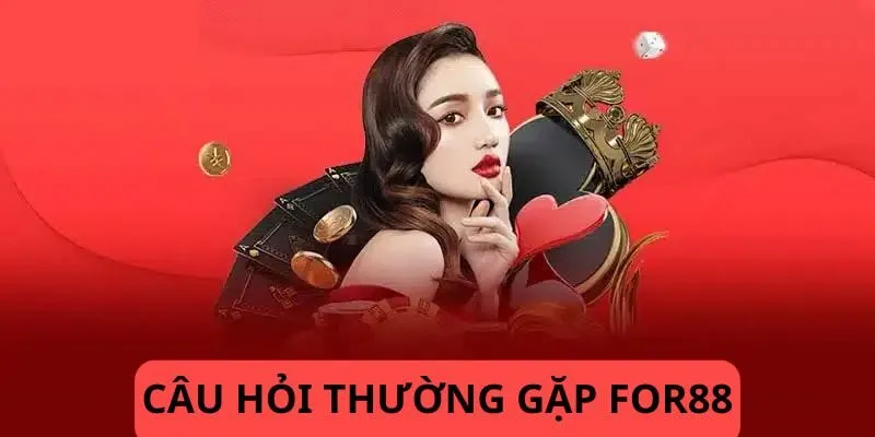 Những câu hỏi thường gặp về vấn đề đăng ký/đăng nhập For88