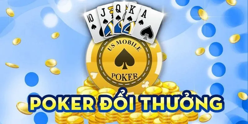 Luật chơi Poker đổi thưởng