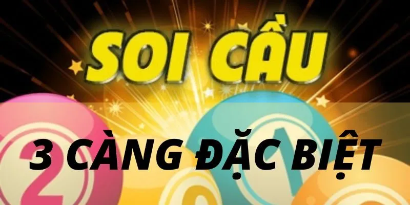 Giới thiệu về soi cầu 3 càng đặc biệt 3 càng