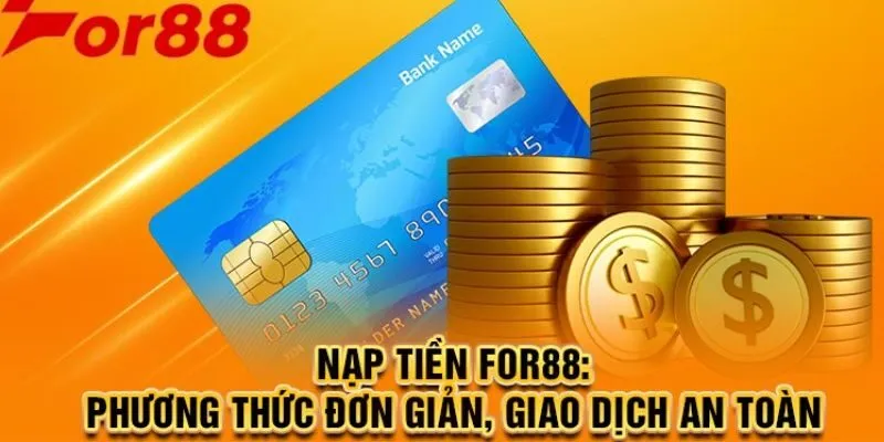 Ưu điểm của hệ thống nạp tiền For88